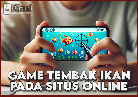 Tembak Ikan, Dari Game Offline Jadi Online