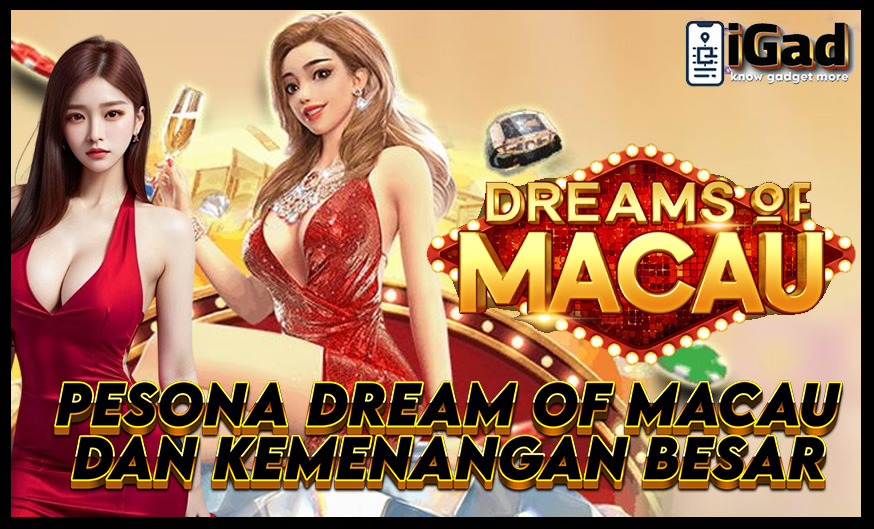 Dream of Macau Slot Game dari PG Soft yang Memukau