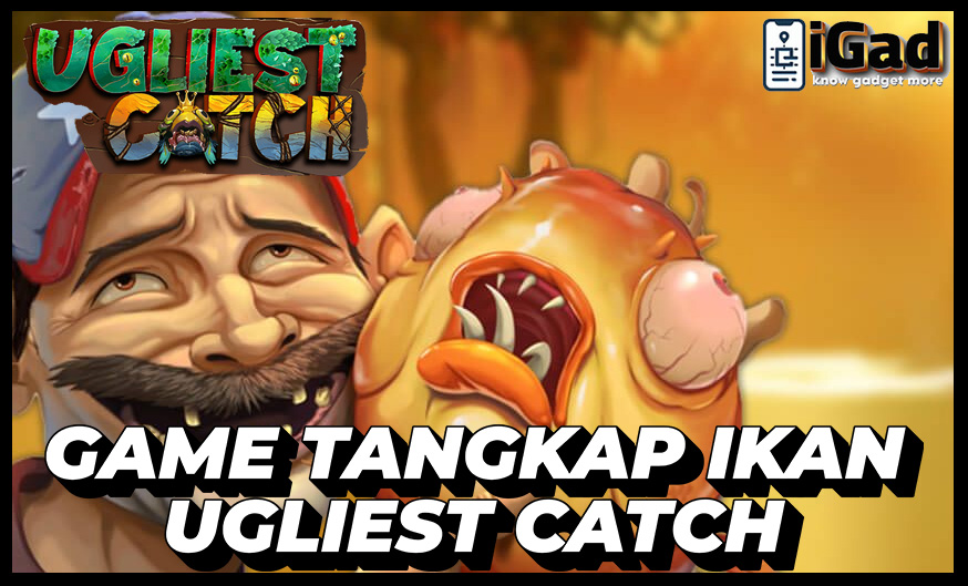 Ugliest Catch Game Tangkap Ikan Yang Agak Lain