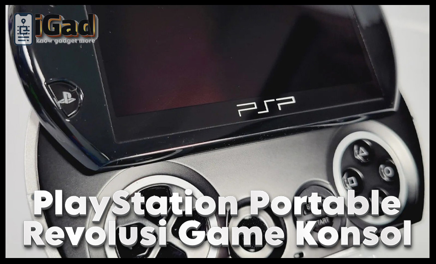 PlayStation Portable (PSP): Revolusi dalam Dunia Gaming Portabel