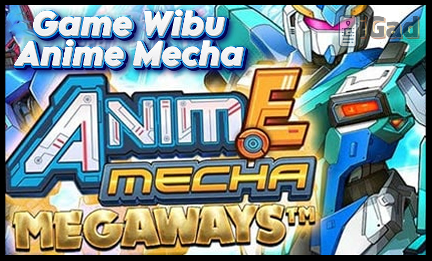 Anime Mecha Megaways Game Slot Yang Pas Buat Wibu!