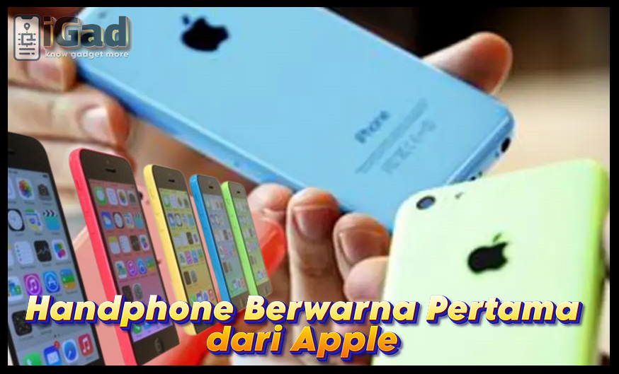 iPhone 5C Ponsel Paling Berwarna Pertama Apple