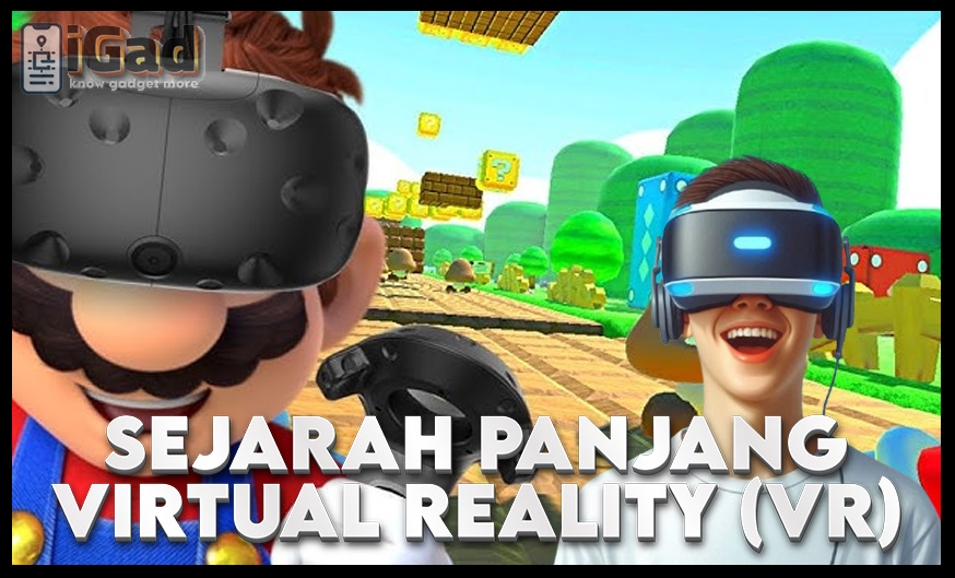 Sejarah Panjang Virtual Reality (VR) dan Pasar di Indonesia