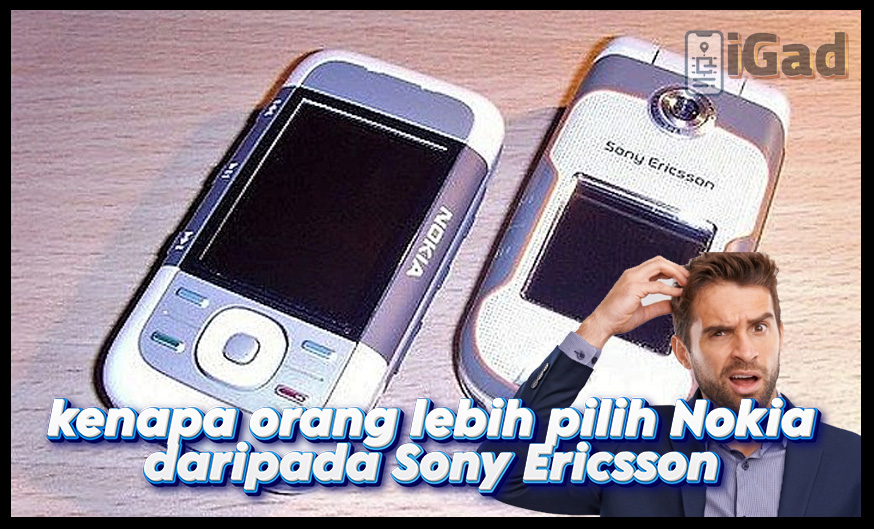 Kenapa Orang Pilih Nokia daripada Sony Ericsson di Indonesia