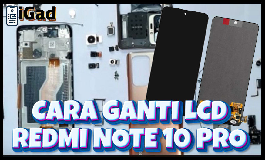 Cara Ganti LCD Xiaomi Redmi Note 10 Pro Paling Gampang!