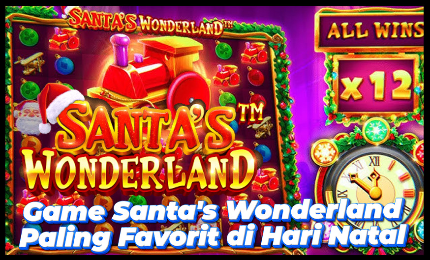 Slot Santas Wonderland Favorit Untuk Keajaiban Natal