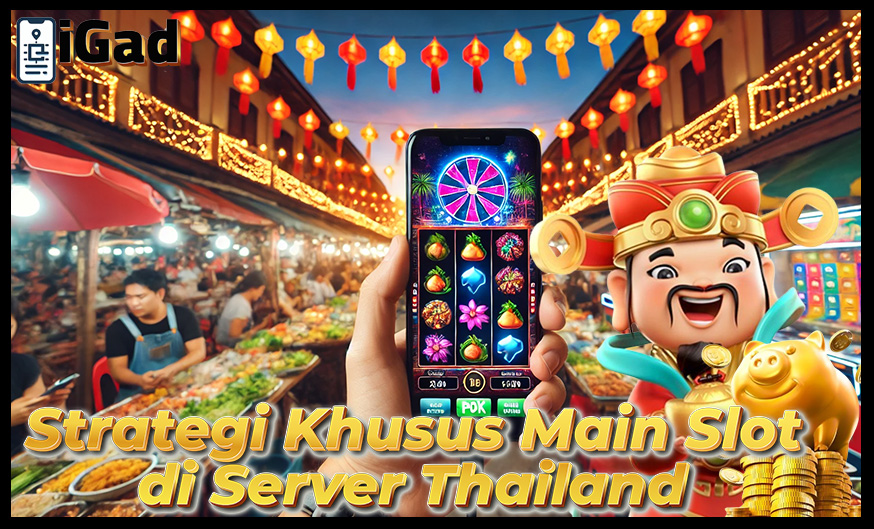 Strategi Sukses Menang Besar Main Slot di Server Thailand