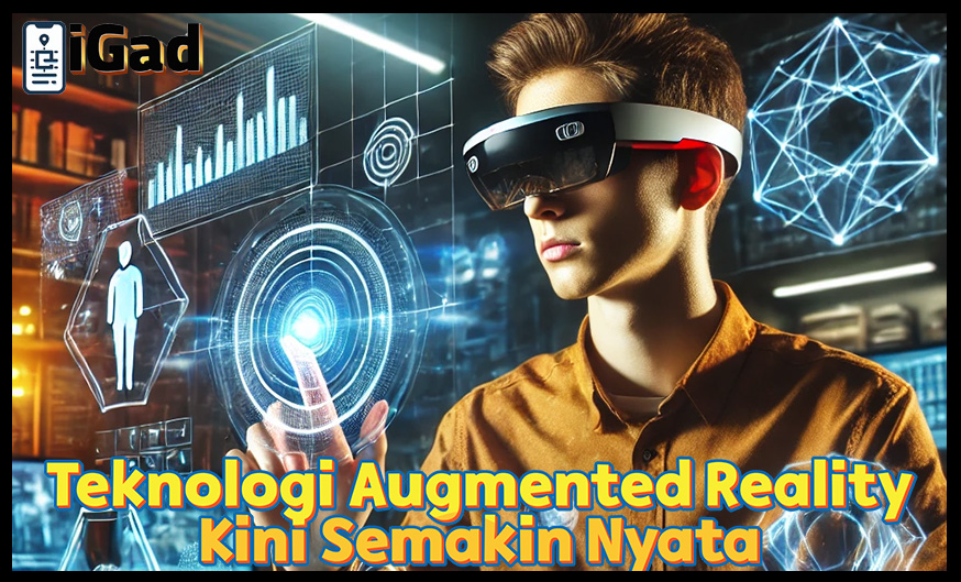 Teknologi Augmented Reality Semakin Nyata!